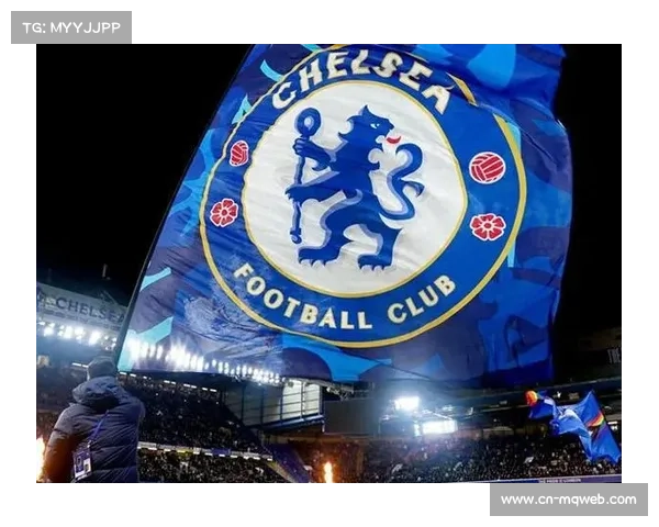 切尔西俱乐部历史纪录片开拍全景回顾球队发展历程荣耀再现经典传承